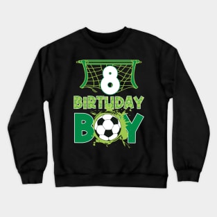 8th Birthday Boy Soccer Funny B-day Gift For Boys Kids Crewneck Sweatshirt